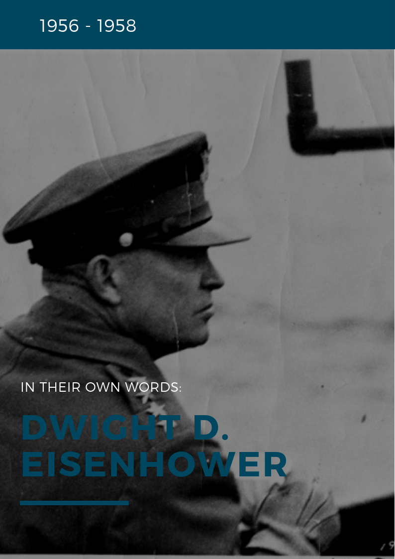 In Their Own Words: Dwight Eisenhower 1956-58