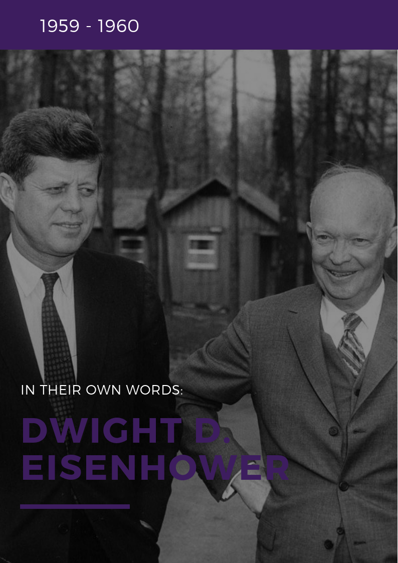 In Their Own Words: Dwight Eisenhower 1959-1960